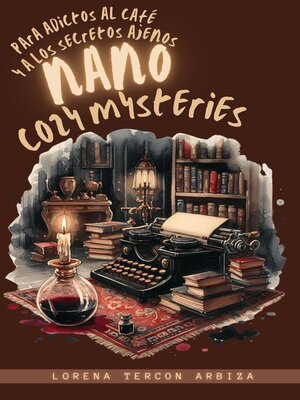 cover image of Nano Cozy Mysteries para adictos al café y a los secretos ajenos